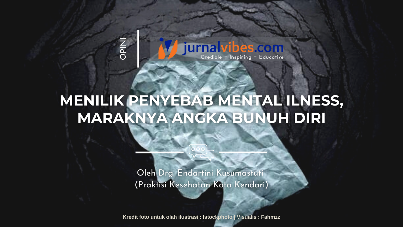 Menilik Penyebab Mental Illness, Maraknya Angka Bunuh Diri